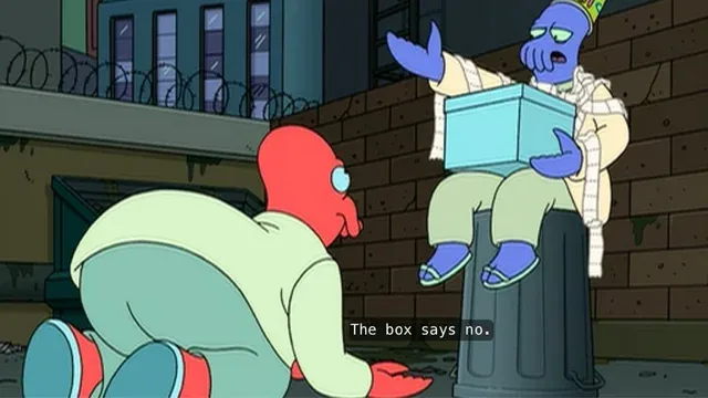 A screenshot from Futurama of Zoidberg saying "the box says 'no.'"